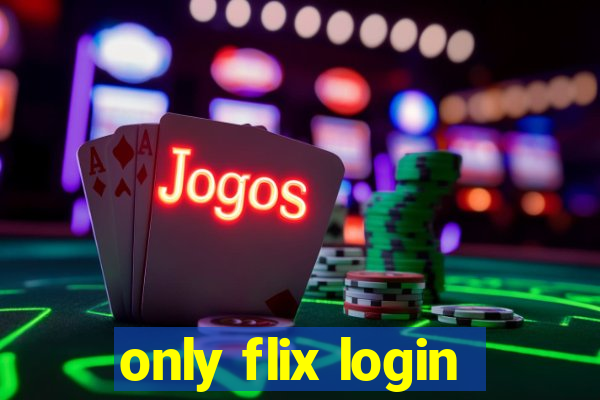 only flix login